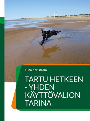 cover image of Tartu hetkeen--yhden käyttövalion tarina